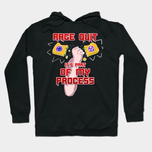 Rage Quit it's part of my process! Hoodie